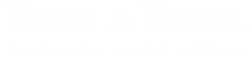 Taste and Travel